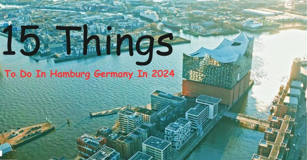 15 Things To Do In Hamburg Germany In 2024