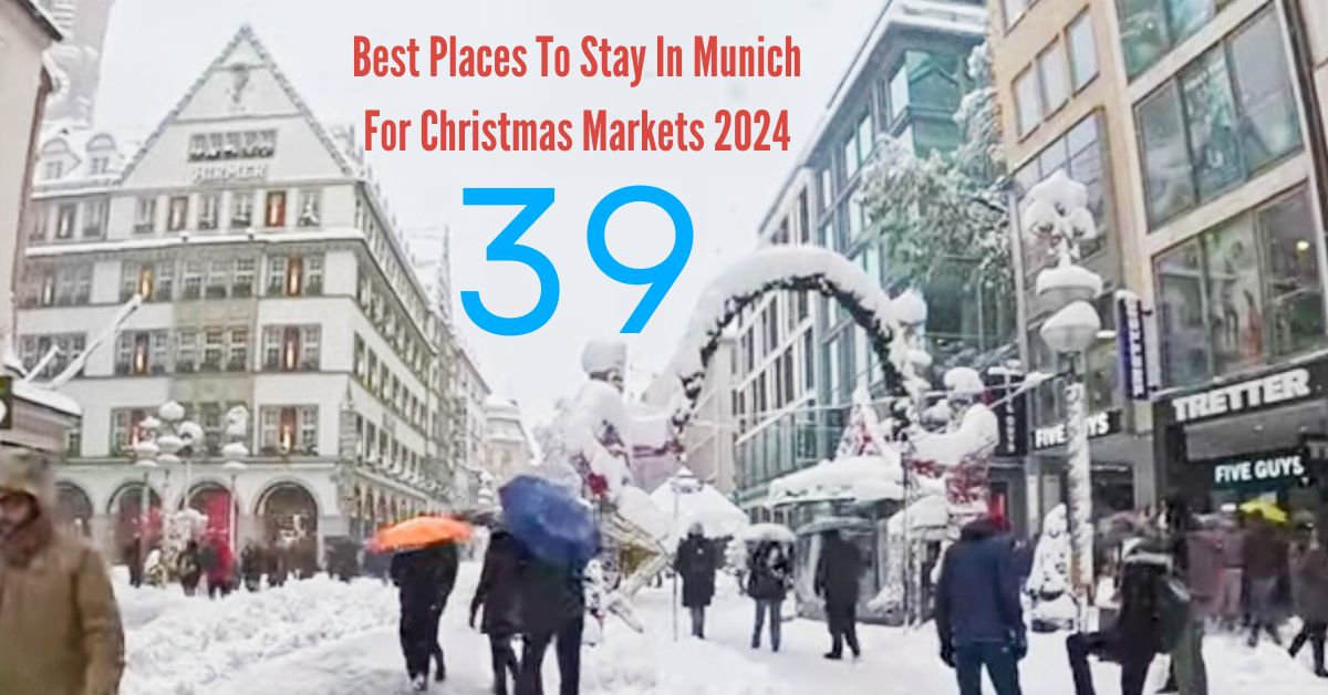 39 Best Places To Stay In Munich For Christmas Markets 2024