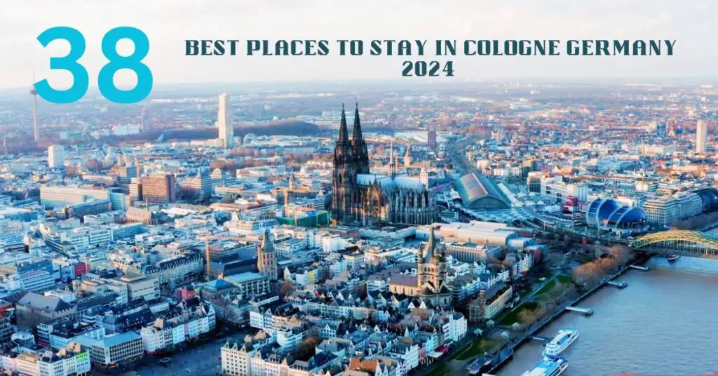 38 Best Places To Stay In Cologne Germany 2024