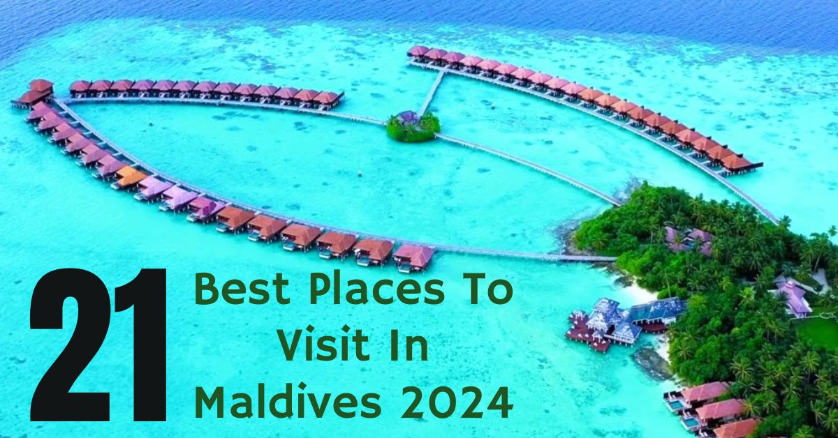 21 Best Places To Visit In Maldives 2024