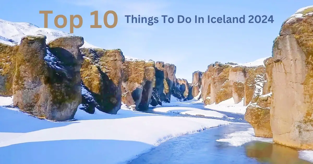 Top 10 Things To Do In Iceland 2024